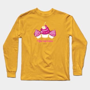 I Like Cupcakes Long Sleeve T-Shirt